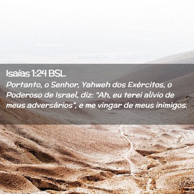 Picture 02 - Isaías 1:24 BSL - Portanto, o Senhor, Yahweh dos Exércitos, o - Bible Verse Picture