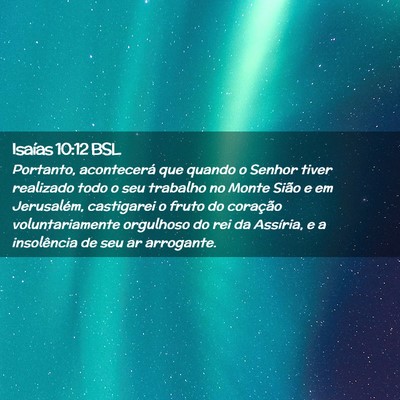 Picture 02 - Isaías 10:12 BSL - Portanto, acontecerá que quando o Senhor tiver - Bible Verse Picture