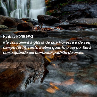 Picture 02 - Isaías 10:18 BSL - Ele consumirá a glória de sua floresta e de seu - Bible Verse Picture