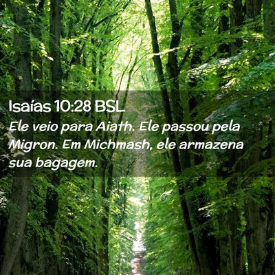 Picture 02 - Isaías 10:28 BSL - Ele veio para Aiath. Ele passou pela Migron. Em - Bible Verse Picture