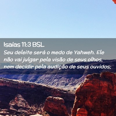 Picture 02 - Isaías 11:3 BSL - Seu deleite será o medo de Yahweh. Ele não vai - Bible Verse Picture