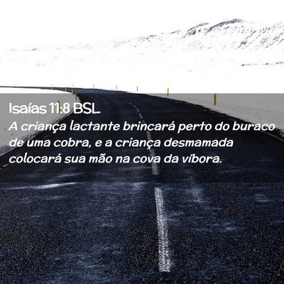 Picture 02 - Isaías 11:8 BSL - A criança lactante brincará perto do buraco de - Bible Verse Picture
