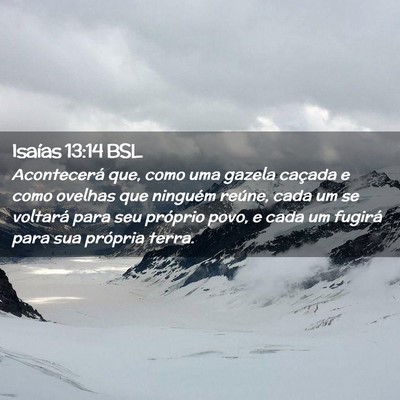 Picture 02 - Isaías 13:14 BSL - Acontecerá que, como uma gazela caçada e como - Bible Verse Picture