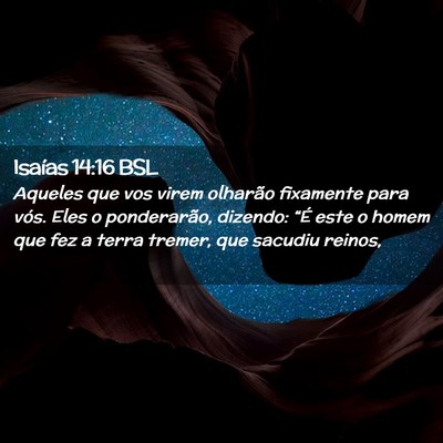 Picture 02 - Isaías 14:16 BSL - Aqueles que vos virem olharão fixamente para - Bible Verse Picture