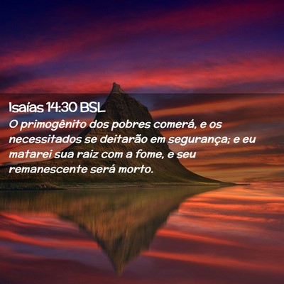 Picture 02 - Isaías 14:30 BSL - O primogênito dos pobres comerá, e os - Bible Verse Picture