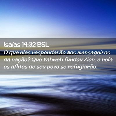 Picture 02 - Isaías 14:32 BSL - O que eles responderão aos mensageiros da - Bible Verse Picture