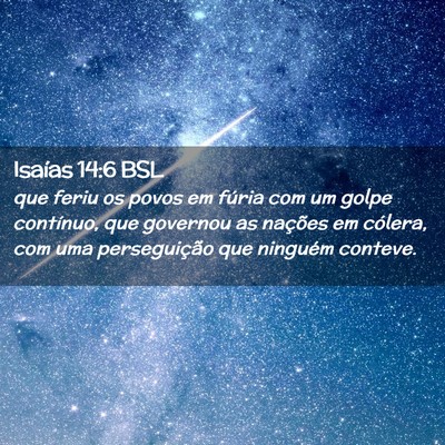 Picture 02 - Isaías 14:6 BSL - que feriu os povos em fúria com um golpe - Bible Verse Picture