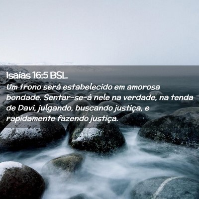 Picture 02 - Isaías 16:5 BSL - Um trono será estabelecido em amorosa bondade. - Bible Verse Picture
