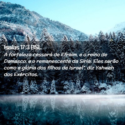 Picture 02 - Isaías 17:3 BSL - A fortaleza cessará de Efraim, e o reino de - Bible Verse Picture