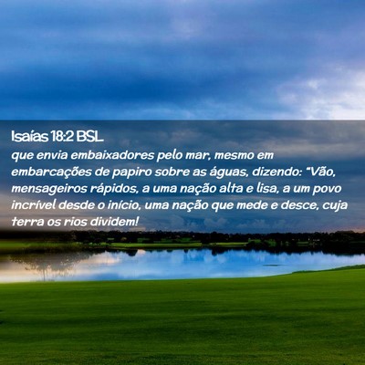 Picture 02 - Isaías 18:2 BSL - que envia embaixadores pelo mar, mesmo em - Bible Verse Picture