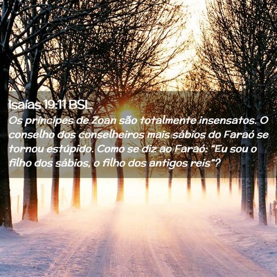 Picture 02 - Isaías 19:11 BSL - Os príncipes de Zoan são totalmente insensatos. - Bible Verse Picture