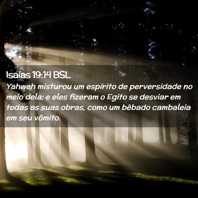 Picture 02 - Isaías 19:14 BSL - Yahweh misturou um espírito de perversidade no - Bible Verse Picture