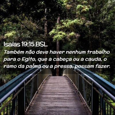 Picture 02 - Isaías 19:15 BSL - Também não deve haver nenhum trabalho para o - Bible Verse Picture