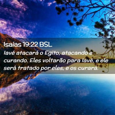 Picture 02 - Isaías 19:22 BSL - Iavé atacará o Egito, atacando e curando. Eles - Bible Verse Picture