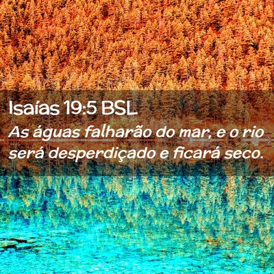 Picture 02 - Isaías 19:5 BSL - As águas falharão do mar, e o rio será - Bible Verse Picture