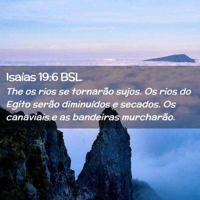 Picture 02 - Isaías 19:6 BSL - The os rios se tornarão sujos. Os rios do Egito - Bible Verse Picture