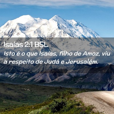 Picture 02 - Isaías 2:1 BSL - Isto é o que Isaías, filho de Amoz, viu a - Bible Verse Picture