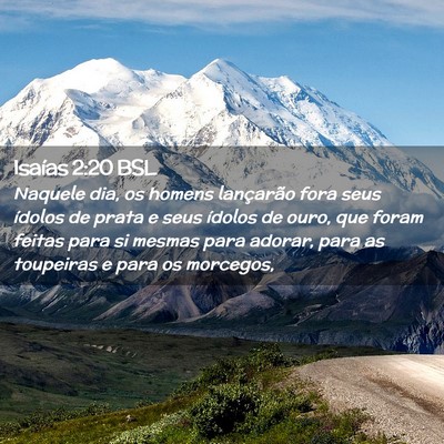 Picture 02 - Isaías 2:20 BSL - Naquele dia, os homens lançarão fora seus - Bible Verse Picture