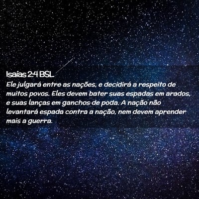 Picture 02 - Isaías 2:4 BSL - Ele julgará entre as nações, e decidirá a - Bible Verse Picture