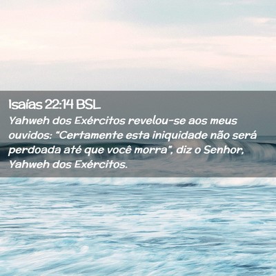 Picture 02 - Isaías 22:14 BSL - Yahweh dos Exércitos revelou-se aos meus - Bible Verse Picture