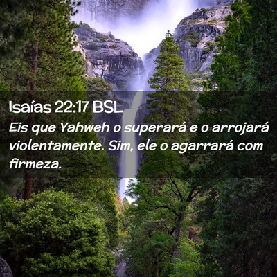 Picture 02 - Isaías 22:17 BSL - Eis que Yahweh o superará e o arrojará - Bible Verse Picture