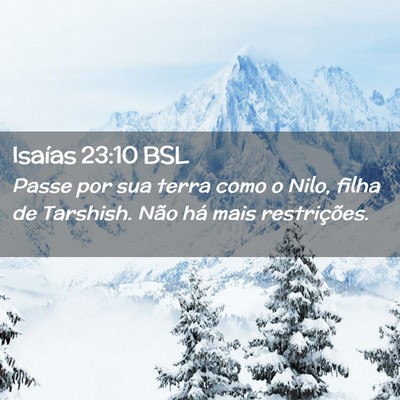 Picture 02 - Isaías 23:10 BSL - Passe por sua terra como o Nilo, filha de - Bible Verse Picture