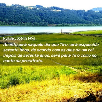 Picture 02 - Isaías 23:15 BSL - Acontecerá naquele dia que Tiro será esquecido - Bible Verse Picture