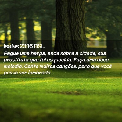 Picture 02 - Isaías 23:16 BSL - Pegue uma harpa; ande sobre a cidade, sua - Bible Verse Picture