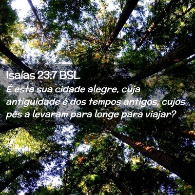 Picture 02 - Isaías 23:7 BSL - É esta sua cidade alegre, cuja antiguidade é - Bible Verse Picture