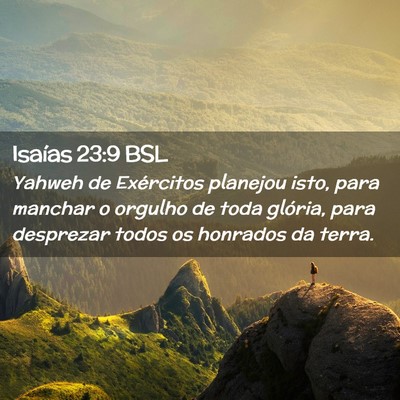 Picture 02 - Isaías 23:9 BSL - Yahweh de Exércitos planejou isto, para manchar - Bible Verse Picture