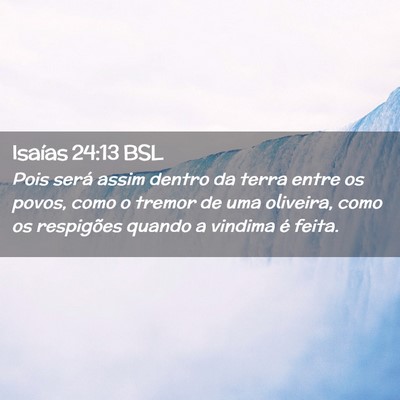 Picture 02 - Isaías 24:13 BSL - Pois será assim dentro da terra entre os povos, - Bible Verse Picture