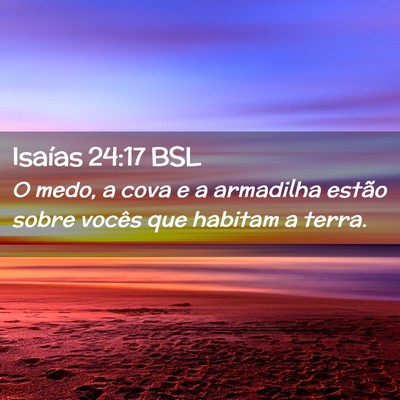 Picture 02 - Isaías 24:17 BSL - O medo, a cova e a armadilha estão sobre vocês - Bible Verse Picture
