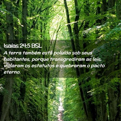 Picture 02 - Isaías 24:5 BSL - A terra também está poluída sob seus - Bible Verse Picture