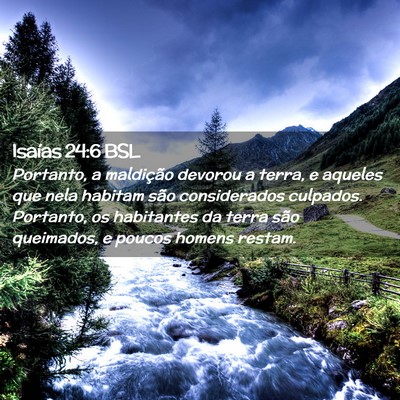 Picture 02 - Isaías 24:6 BSL - Portanto, a maldição devorou a terra, e aqueles - Bible Verse Picture