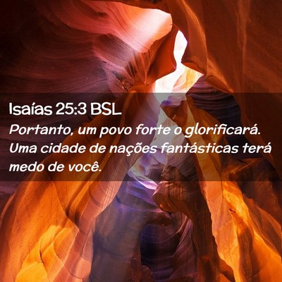 Picture 02 - Isaías 25:3 BSL - Portanto, um povo forte o glorificará. Uma - Bible Verse Picture