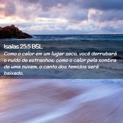 Picture 02 - Isaías 25:5 BSL - Como o calor em um lugar seco, você derrubará o - Bible Verse Picture