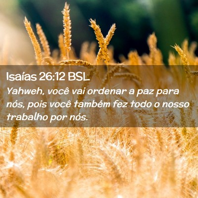 Picture 02 - Isaías 26:12 BSL - Yahweh, você vai ordenar a paz para nós, pois - Bible Verse Picture