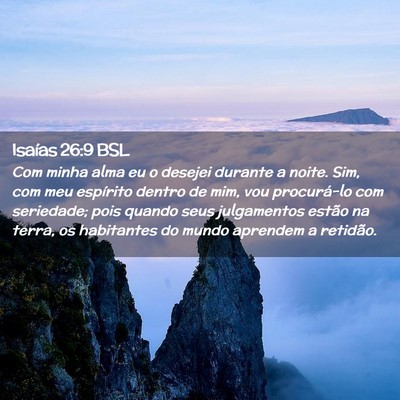 Picture 02 - Isaías 26:9 BSL - Com minha alma eu o desejei durante a noite. Sim, - Bible Verse Picture