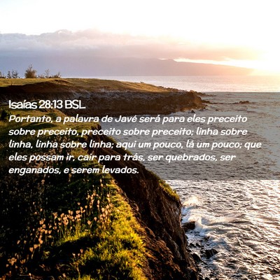 Picture 02 - Isaías 28:13 BSL - Portanto, a palavra de Javé será para eles - Bible Verse Picture