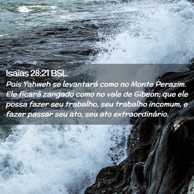 Picture 02 - Isaías 28:21 BSL - Pois Yahweh se levantará como no Monte Perazim. - Bible Verse Picture