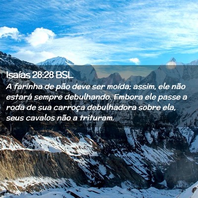 Picture 02 - Isaías 28:28 BSL - A farinha de pão deve ser moída; assim, ele - Bible Verse Picture