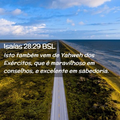 Picture 02 - Isaías 28:29 BSL - Isto também vem de Yahweh dos Exércitos, que é - Bible Verse Picture
