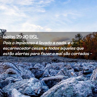 Picture 02 - Isaías 29:20 BSL - Pois o impiedoso é levado a nada, e o - Bible Verse Picture