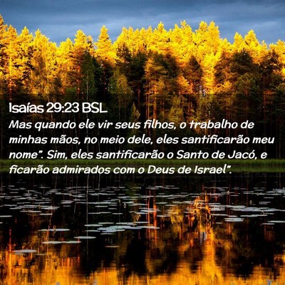 Picture 02 - Isaías 29:23 BSL - Mas quando ele vir seus filhos, o trabalho de - Bible Verse Picture