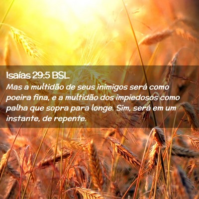 Picture 02 - Isaías 29:5 BSL - Mas a multidão de seus inimigos será como - Bible Verse Picture