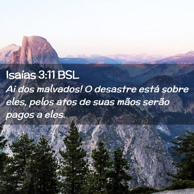 Picture 02 - Isaías 3:11 BSL - Ai dos malvados! O desastre está sobre eles, - Bible Verse Picture