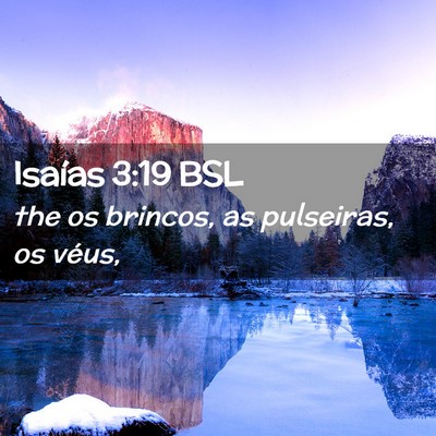 Picture 02 - Isaías 3:19 BSL - the os brincos, as pulseiras, os - Bible Verse Picture