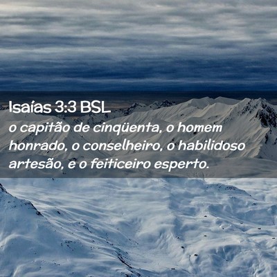 Picture 02 - Isaías 3:3 BSL - o capitão de cinqüenta, o homem honrado, o - Bible Verse Picture