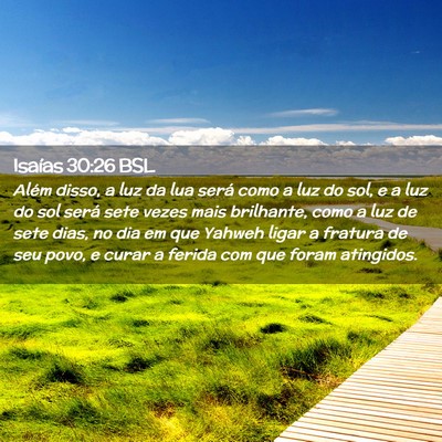 Picture 02 - Isaías 30:26 BSL - Além disso, a luz da lua será como a luz do - Bible Verse Picture