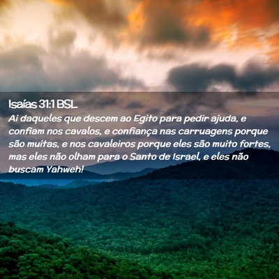 Picture 02 - Isaías 31:1 BSL - Ai daqueles que descem ao Egito para pedir ajuda, - Bible Verse Picture